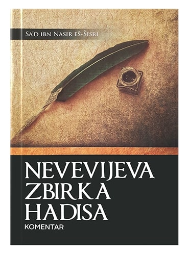 Nevevijeva zbirka hadisa Sa'd ibn Nasir Eš-Šisri islamske knjige islamska knjižara Sarajevo Novi Pazar El Kelimeh