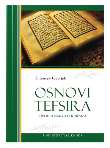 Osnovi tefsira – uvod u nauku o Kur’anu Sulejman Topoljak islamske knjige islamska knjižara Sarajevo Novi Pazar El Kelimeh