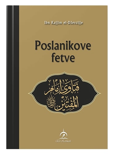 Poslanikove fetve Ibn Kajjim el-Dževzijje islamske knjige islamska knjižara Sarajevo Novi Pazar El Kelimeh