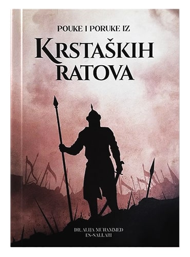 Pouke i poruke iz krstaških ratova dr. Alija Muhammed es-Sallabi islamske knjige islamska knjižara Sarajevo Novi Pazar El Kelimeh