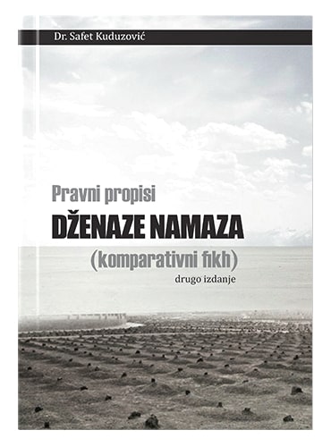 Pravni propisi Dženaze namaza (komperativni fikh) dr. Safet Kuduzović islamske knjige islamska knjižara Sarajevo Novi Pazar El Kelimeh