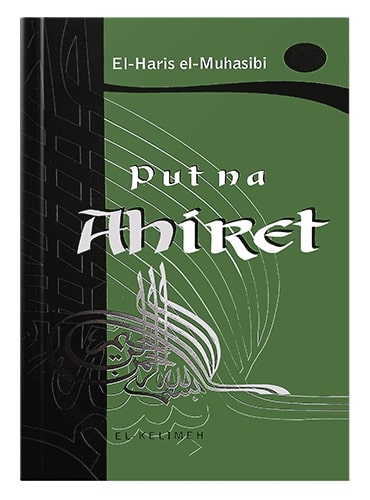 Put na Ahiret El-Haris el-Muhasibi islamske knjige islamska knjižara Sarajevo Novi Pazar El Kelimeh