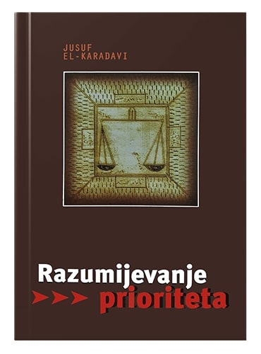 Razumijevanje prioriteta Yusuf el-Karadavi islamske knjige islamska knjižara Sarajevo Novi Pazar El Kelimeh