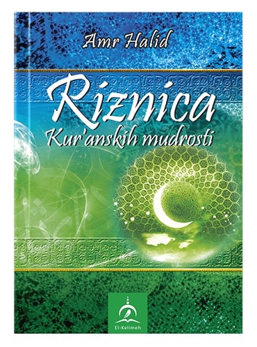 Riznica kur'anskih mudrosti Amr Halid islamske knjige islamska knjižara Sarajevo Novi Pazar El Kelimeh