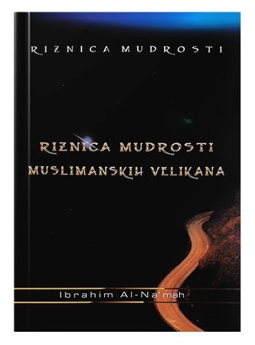 Riznica mudrosti muslimanskih velikana Ibrahim Al-Na'mah islamske knjige islamska knjižara Sarajevo Novi Pazar El Kelimeh