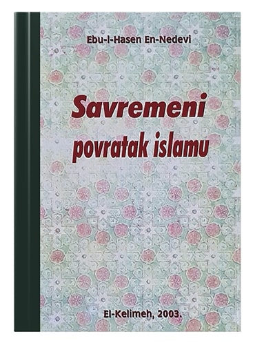 Savremeni povratak Islamu Ebu-l-Hasen en-Nedevi islamske knjige islamska knjižara Sarajevo Novi Pazar El Kelimeh