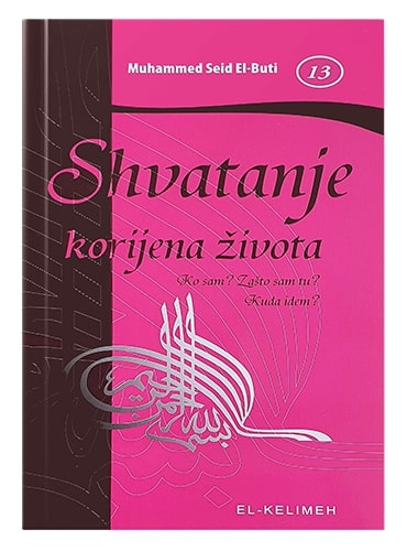 Shvatanje korijena života Muhammed Seid El-Buti islamske knjige islamska knjižara Sarajevo Novi Pazar El Kelimeh