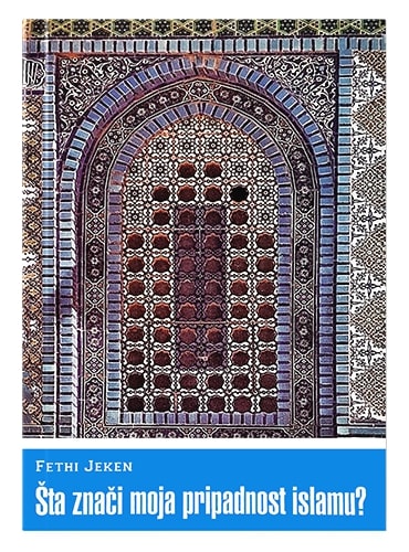 Šta znači moja pripadnost Islamu Fethi Jeken islamske knjige islamska knjižara Sarajevo Novi Pazar El Kelimeh