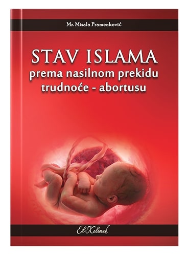 Stav islama prema nasilnom prekidu trudnoće Mr. Misala Pramneković islamske knjige islamska knjižara Sarajevo Novi Pazar El Kelimeh