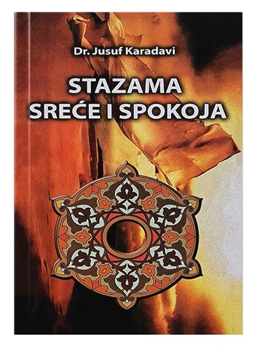 Stazama sreće i spokoja Jusuf El-Karadavi islamske knjige islamska knjižara Sarajevo Novi Pazar El Kelimeh