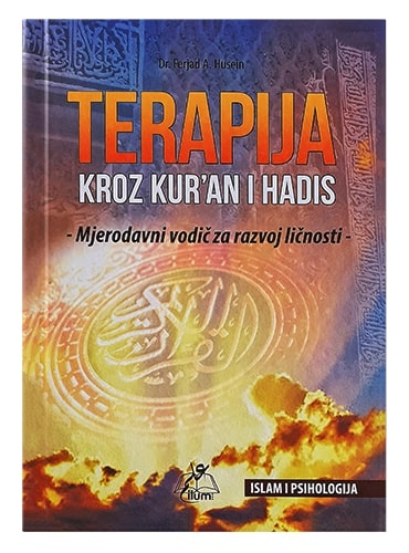 Terapija kroz Kur'an i hadis Dr. Ferjad A. Husein islamske knjige islamska knjižara Sarajevo Novi Pazar El Kelimeh
