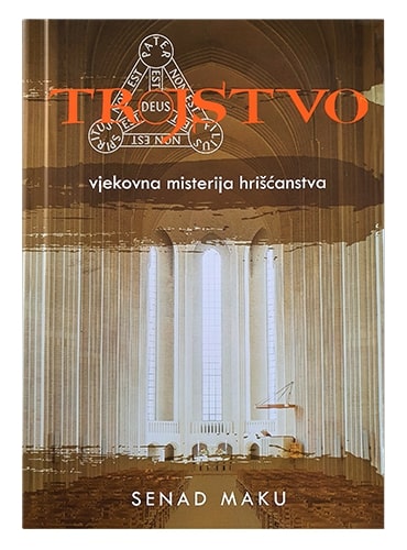 Trojstvo - vjekovna misterija hrišćanstva Senad Maku islamske knjige islamska knjižara Sarajevo Novi Pazar El Kelimeh