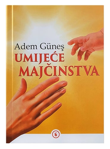 Umijeće majčinstva Adem Güneş islamske knjige islamska knjižara Sarajevo Novi Pazar El Kelimeh
