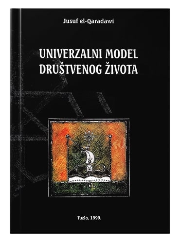 Univerzalni model društvenog života Yusuf el-Karadavi islamske knjige islamska knjižara Sarajevo Novi Pazar El Kelimeh