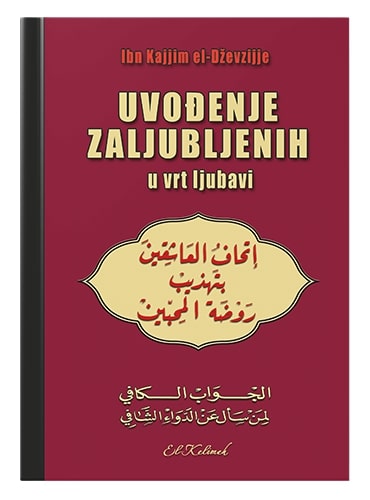 Uvođenje zaljubljenih u vrt ljubavi Ibn Kajjim el-Dževzijje islamske knjige islamska knjižara Sarajevo Novi Pazar El Kelimeh