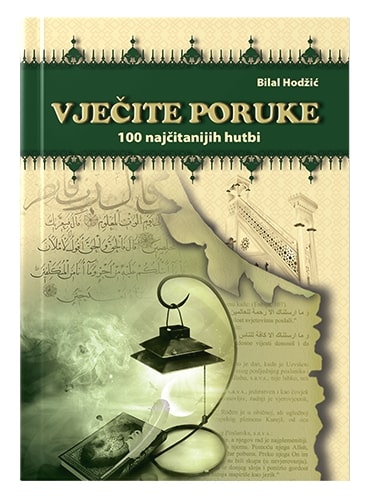 Vječite poruke 100 najčitanijih hutbi Bilal Hodžić islamske knjige islamska knjižara Sarajevo Novi Pazar El Kelimeh