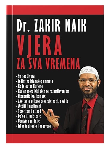 Vjera za sva vremena Dr. Zakir Naik islamske knjige islamska knjižara Sarajevo Novi Pazar El Kelimeh