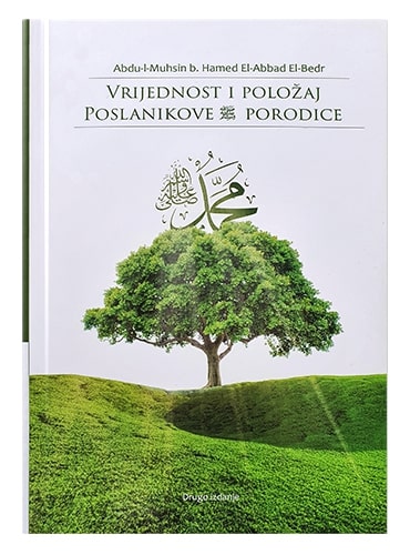 Vrijednost i položaj Poslanikove a.s. porodice Abdul Muhsin b. Hamed El-Abbad El-Bedr islamske knjige islamska knjižara Sarajevo Novi Pazar El Kelimeh