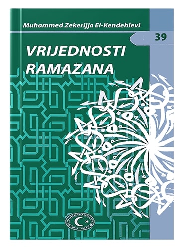 Vrijednosti ramazana Muhammed Zekerijja el-Kandehlevi islamske knjige islamska knjižara Sarajevo Novi Pazar El Kelimeh