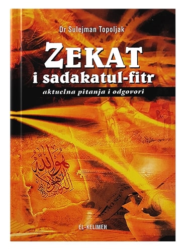 Zekat i sadekatul-fitr Dr Sulejman Topoljak islamske knjige islamska knjižara Sarajevo Novi Pazar El Kelimeh