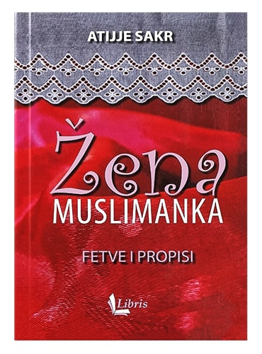 Žena muslimanka – fetve i propisi Atije Sakr islamske knjige islamska knjižara Sarajevo Novi Pazar El Kelimeh