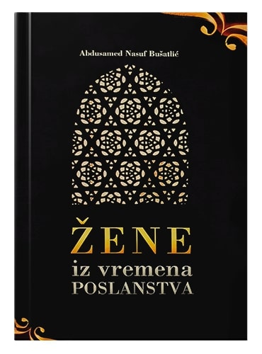 Žene iz vremena poslanstva Abdusamed Nasuf Bušatlić islamske knjige islamska knjižara Sarajevo Novi Pazar El Kelimeh