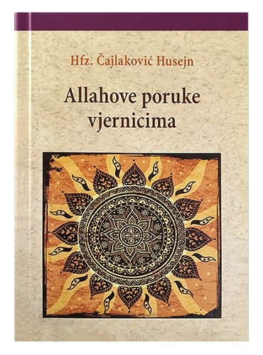Allahove poruke vjernicima hfz. Husejn Čajlaković islamske knjige islamska knjižara Sarajevo Novi Pazar El Kelimeh