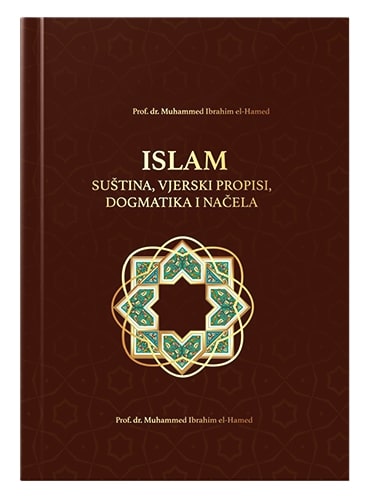 Islam - suština, vjerski propisi, dogmatika i načela Prof. dr. Muhammed Ibrahim el-Hamed islamske knjige islamska knjižara Sarajevo Novi Pazar El Kelimeh