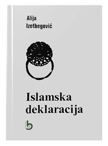 Islamska deklaracija Alija Izetbegović islamske knjige islamska knjižara Sarajevo Novi Pazar El Kelimeh