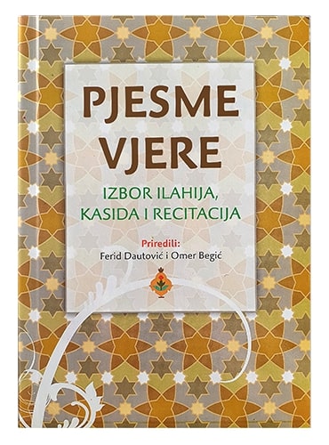 Pjesme vjere - izbor ilahija, kasida i recitacija Ferid Dautović i Omer Begić islamske knjige islamska knjižara Sarajevo Novi Pazar El Kelimeh