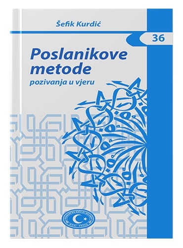 Poslanikove metode pozivanja u vjeru Šefik Kurdić islamske knjige islamska knjižara Sarajevo Novi Pazar El Kelimeh