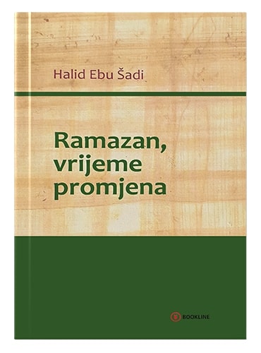 Ramazan - vrijeme promjena Halid Ebu Šadi islamske knjige islamska knjižara Sarajevo Novi Pazar El Kelimeh