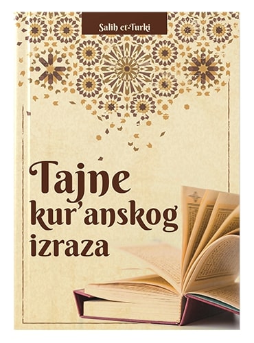 Tajne kur'anskog izraza Salih et-Turki islamske knjige islamska knjižara Sarajevo Novi Pazar El Kelimeh