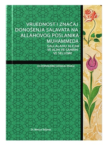 Vrijednost i značaj donošenja salavata na Allahovog Poslanika Muhammeda, s.a.v.s. Dr. Mensur Valjevac islamske knjige islamska knjižara Sarajevo Novi Pazar El Kelimeh