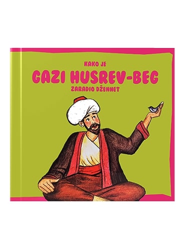 Kako je Gazi-husrev beg zaradio Džennet Edin Bećirović islamske knjige islamska knjižara Sarajevo Novi Pazar El Kelimeh