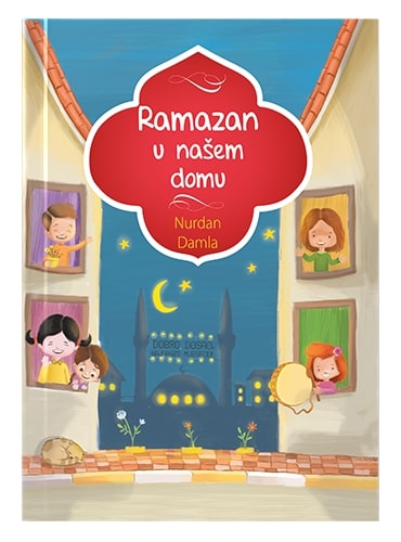 Ramazan u našem domu Nurdan Damla islamske knjige islamska knjižara Sarajevo Novi Pazar El Kelimeh