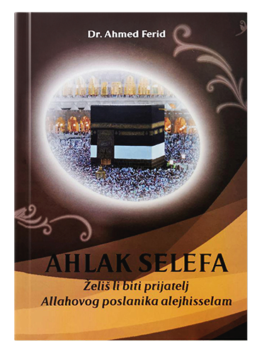 Ahlak selefa Ahmed Ferid islamske knjige islamska knjižara Sarajevo Novi Pazar El Kelimeh