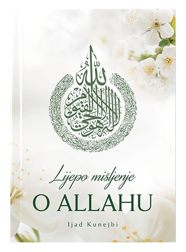 Lijepo mišljenje o Allahu Ijad Kunejbi islamske knjige islamska knjižara Sarajevo Novi Pazar El Kelimeh