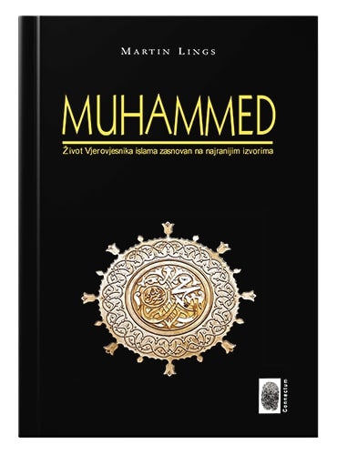 Muhammed - život Vjerovjesnika islama zasnovan na najranijim izvorima Martin Lings islamske knjige islamska knjižara Sarajevo Novi Pazar El Kelimeh