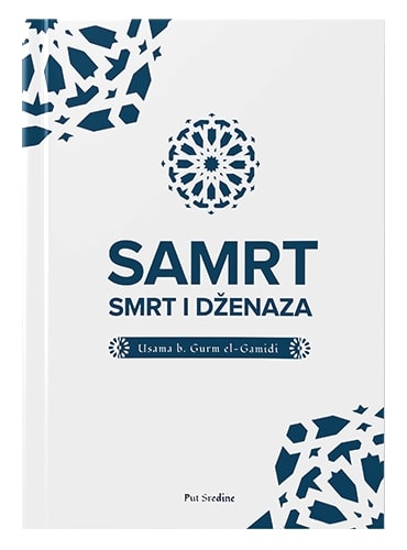 Samrt, smrt i dženaza Usama b. Gurm el-Gamidi islamske knjige islamska knjižara Sarajevo Novi Pazar El Kelimeh