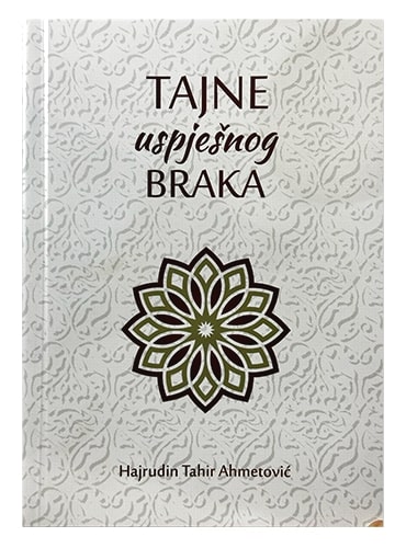 Tajne uspješnog braka Hajrudin Tahir Ahmetović islamske knjige islamska knjižara Sarajevo Novi Pazar El Kelimeh
