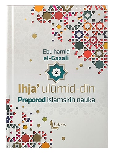 Ihja'-ulumid-din - Preporod islamskih nauka Ebu Hamid el-Gazali islamske knjige islamska knjižara Sarajevo Novi Pazar El Kelimeh - 2