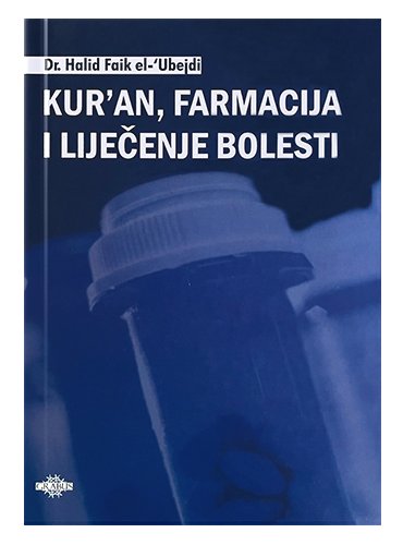 Kur'an, farmacija i liječenje bolesti Halid Faik el-'Ubejdi islamske knjige islamska knjižara Sarajevo Novi Pazar El Kelimeh