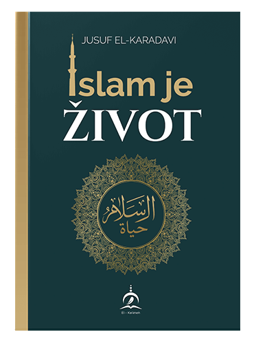 Islam je život transkripti predavanja i intervjua Jusuf el-Kardavi islamske knjige islamska knjižara Sarajevo Novi Pazar El Kelimeh