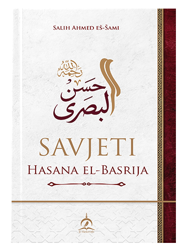 Savjeti Hasana el-Basrija - Salih Ahmed eš-Šami | islamske knjige | islamska knjižara El-Kelimeh